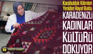 Karabulduk Kilimleri Yeniden Hayat Buldu; Karadenizli Kadınlar Kültürü Dokuyor