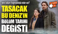TRT1’in Sevilen Dizisi Taşacak Bu Deniz İçin Yayın Takvimi Değişti; Yeni Bölüm Fragmanında Neler Var?