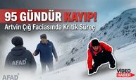 Artvin Çığ Faciasında Kritik Süreç: 95 Gündür Kayıp