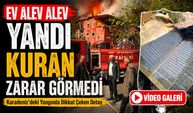 Karadeniz’deki Yangında Dikkat Çeken Detay: Ev Alev Alev Yandı Kuran Zarar Görmedi