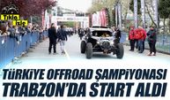 Türkiye Offroad Şampiyonası’nın ilk ayağı Trabzon’da başladı