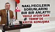 Küçük Taşımacı Ayakta Kalamaz Hâle Geldi! Yavuz Aydın TBMM'ye Taşıdı