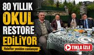 Holefter yeniden canlanıyor; 80 yıllık okul restore ediliyor