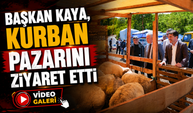 Başkan Kaya Kurban Pazarını Ziyaret Etti: “Vatandaşımızın Memnuniyeti Bizleri Mutlu Ediyor”