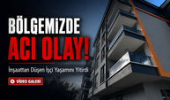 Bölgemizde Çalıştığı İnşaatta Düşen İşçi Kurtarılamadı: Olayla İlgili İnceleme Başladı