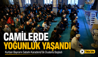 Kurban Bayramı Sabahı Karadeniz’de Dualarla Başladı: Camilerde Yoğunluk Yaşandı