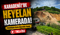 Karadeniz’de heyelan kamerada!; Vatandaşlar Korku Dolu Anlar Yaşadı