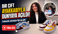 Trabzonlu tasarımcı sanatı ayakkabıya taşıdı, dünyaya açıldı