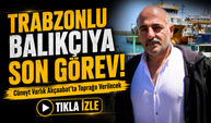 Trabzonlu Balıkçıya Son Görev! Cüneyt Varlık Akçaabat’ta Toprağa Verilecek