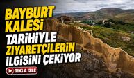 Bayburt Kalesi Tarihi Dokusuyla Ziyaretçilerin İlgisini Çekiyor