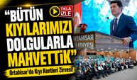Ortahisar’da Kıyı Kentleri Zirvesi! ; “Bütün Kıyılarımızı Dolgularla Mahvettik”