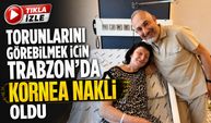 Torunlarını Görebilmek İçin Trabzon’da Kornea Nakli Oldu