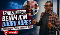 Sidny Lopes Cabral Trabzon’a Geldi; "Trabzonspor Benim İçin Doğru Adresti"