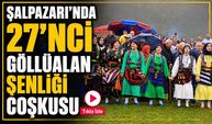 Şalpazarı’nda 27’nci Göllüalan Şenliği Binlerce Kişiyi Buluşturdu