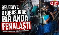 Trabzon’da Belediye Otobüsünde Bir Anda Fenalaştı: Yaşananlar Kameraya Yansıdı