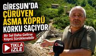 Giresun’da Çürüyen Asma Köprü Korku Saçıyor; “Bir Sel Daha Gelirse Köprü Sürüklenebilir”