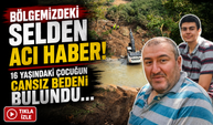 Giresun’daki Selde Acı Haber: 16 Yaşındaki Muhammed Bulundu