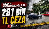 Trabzon’da Driftin Faturası Ağır Oldu: 281 Bin Tl Ceza