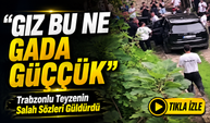 Trabzonlu Teyzenin Salah Sözleri Güldürdü; “Gız Bu Ne Gada Güççük”