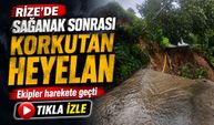 Rize’de sağanak sonrası korkutan heyelan: Ekipler harekete geçti