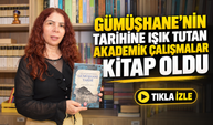 Gümüşhane’nin tarihine ışık tutan akademik çalışmalar kitap oldu