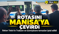 Bakan Tekin’in Trabzon ve Gümüşhane Temasları İptal Edildi; Rotasını Manisa’ya Çevirdi