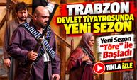 Trabzon Devlet Tiyatrosunda Yeni Sezon: Yeni Sezon “Töre” ile Başladı