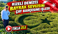 Rizeli Denizci Bayrak Sevgisini Çay Bahçesine İşledi; Ortaya Çıkan Görüntü Büyük İlgi Gördü