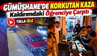 Gümüşhane’de Korkutan Kaza: Kaldırımdaki Öğrenciye Çarptı