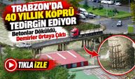Trabzon’da 40 Yıllık Köprü Tedirgin Ediyor: Betonlar Döküldü, Demirler Ortaya Çıktı