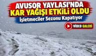 Avusor Yaylası’nda Kar Yağışı Etkili Oldu; İşletmeciler Sezonu Kapatıyor