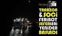 Trabzon-Soçi Feribot Seferleri 14 Yıl Sonra Yeniden Başladı