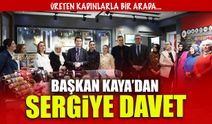 Üreten Kadınlarla Bir Arada! Başkan Kaya'dan El Sanatları Sergisine Davet