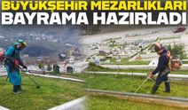 Trabzon Büyükşehir mezarlıkları bayram öncesi ziyarete hazırladı
