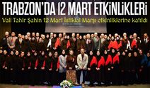 Trabzon’da 12 Mart etkinlikleri: Vali Şahin programlara katıldı