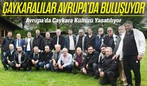 Avrupa’da Çaykara Kültürü Yaşatılıyor: Çaykaralılar Avrupa’da Buluşuyor