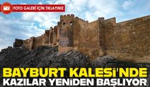 Bayburt’ta tarihi proje: Kale kazıları turizmi canlandıracak