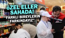 Özel Eller Sahada! "Farklı Bireylerin Farkındayız"