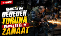 Trabzon’da Dededen Toruna Uzanan 58 Yıllık Zanaat; Dededen Kalan Meslek Zamana Direniyor