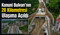 Kanuni Bulvarı’nın 20 Kilometresi Ulaşıma Açıldı