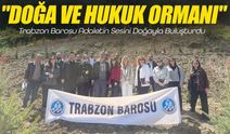 Trabzon Barosu’nun Hayata Geçirdiği Doğa ve Hukuk Ormanı Projesi Büyük Destek Gördü