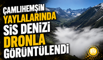 Rize’nin Çamlıhemşin İlçesindeki Yüksek Yaylalarda Oluşan Sis Denizi Dronla Görüntülendi