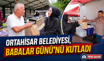 Ortahisar Belediyesi Babalar Günü’nde Gönüllere Dokundu