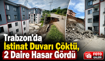Trabzon’da İstinat Duvarı Çöktü: 2 Daireye Toprak ve Taş Doldu