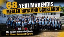 KTÜ Makine Mühendisliği'nde 52. Dönem Mezuniyet Gururu: 68 Yeni Mühendis Meslek