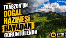 Trabzon’un Nefes Kesen Doğası Havadan Görüldü! Görenler Hayran Kaldı