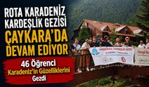 Rota Karadeniz Kardeşlik Gezisi Çaykara’da Devam Ediyor; 46 Öğrenci Karadeniz’in Güzelliklerini Gezdi