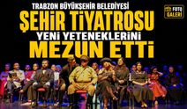 Trabzon Büyükşehir Belediyesi Şehir Tiyatrosu Yeni Yeteneklerini Mezun Etti