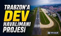 Trabzon’a Dev Havalimanı Projesi: 100 Milyon Ton Kaya Dolgusuyla Deniz Üzerinde Yeni Tesis İnşa Edilecek