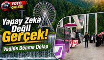 Uzungöl’de Yapay Zekâ Değil Gerçek: Vadide Dönme Dolap